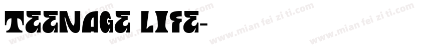 TEENAGE LIFE字体转换